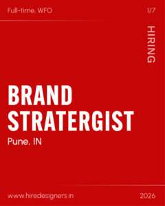 Red recruitment poster for a full-time, WFO Brand Strategist in Pune, IN; website www.hiredesigners.in appears at bottom.