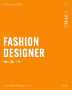 Orange poster with large white 'FASHION DESIGNER' text running vertically along the right edge; Noida, IN at bottom left; 'Full-time, WFO' top left; site URL at bottom left; 1/7 top right; 2026 bottom right.