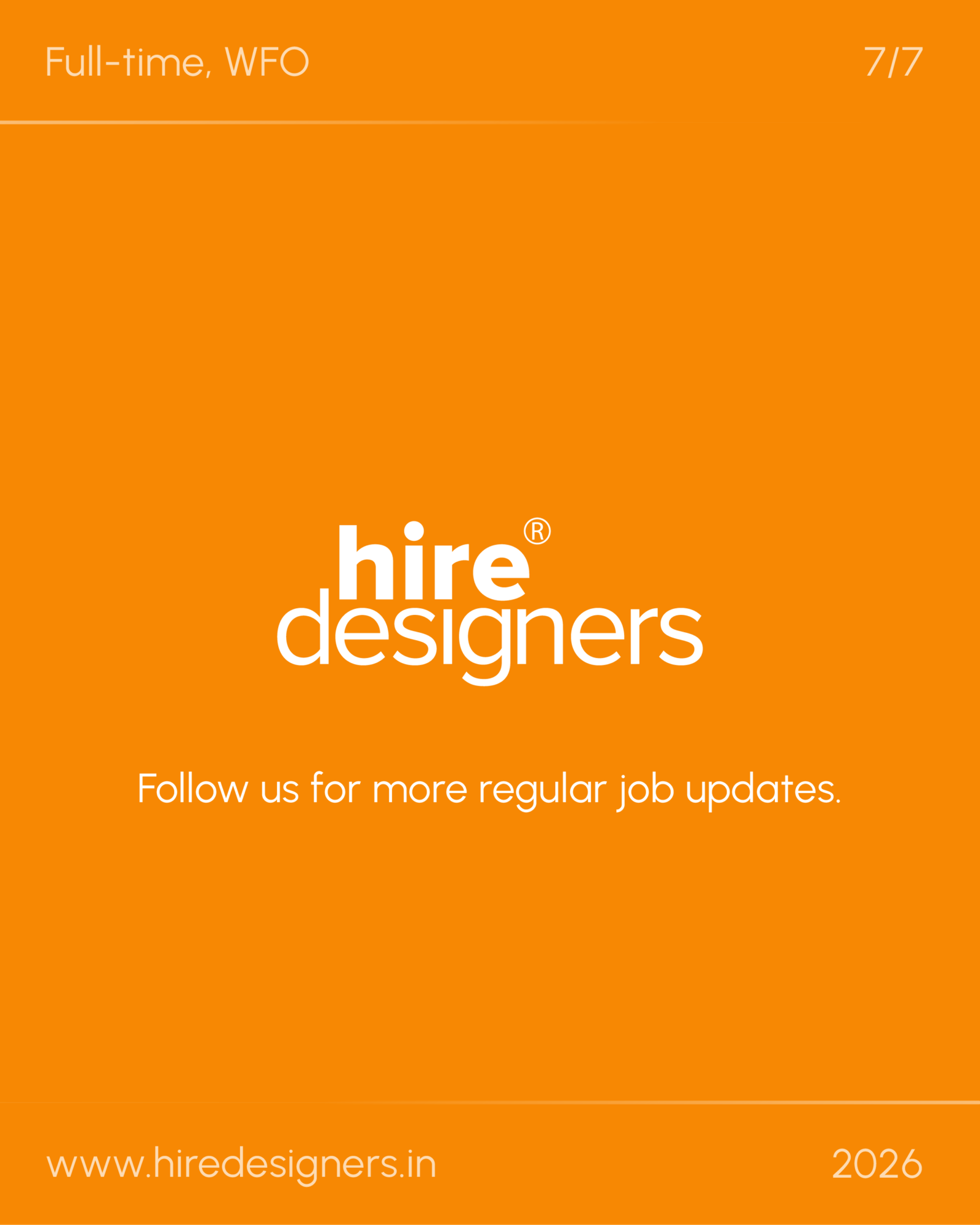 Fashion Designer-NOI_15 - Hire Designers Bright orange banner featuring large white 'hire designers' text near the bottom center, with 'Follow us for more regular job updates' along the lower area and a white URL on the left and '2026' on the right.