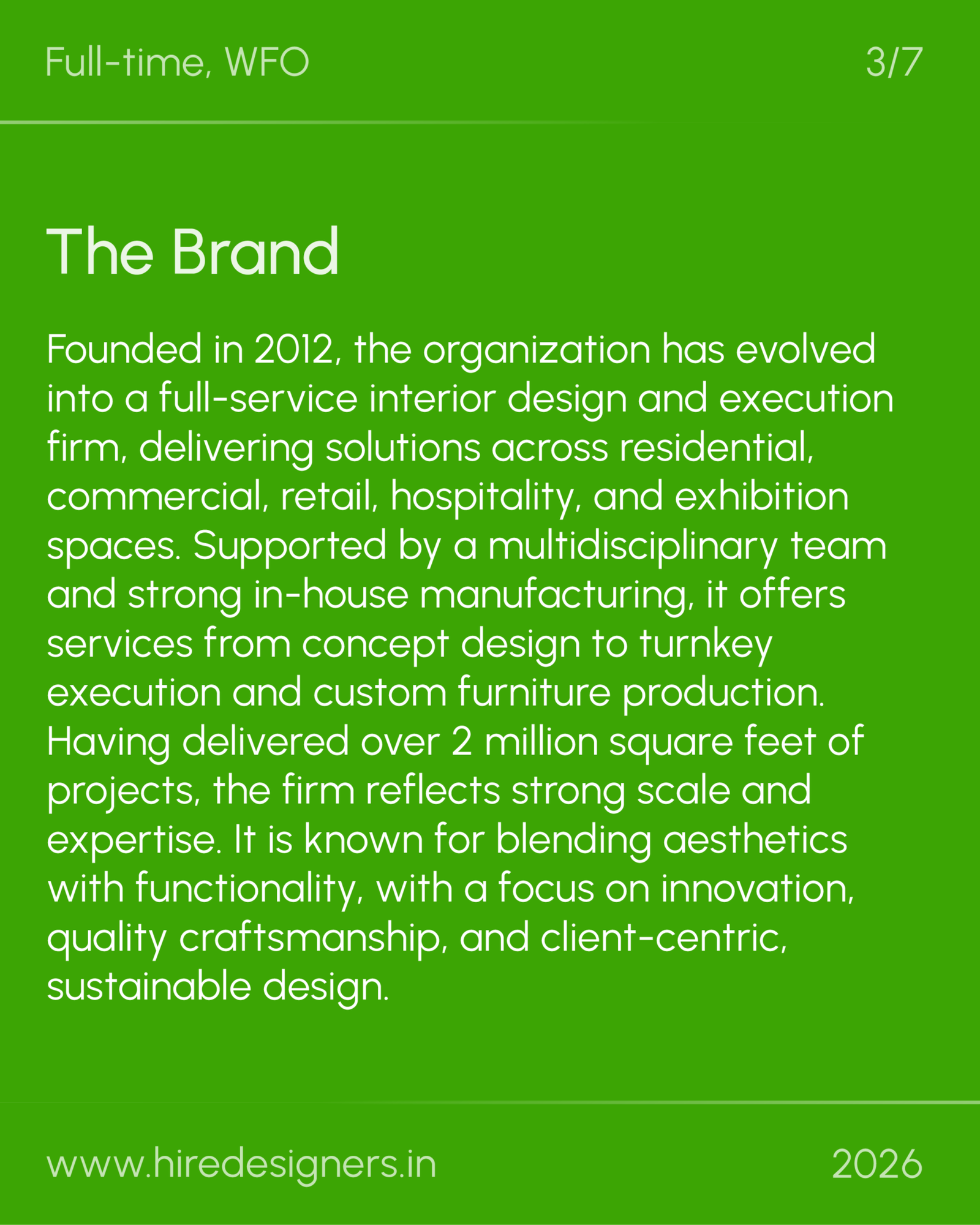 Project Manager-FBD_19 - Hire Designers Green slide with large white text: header 'Full-time, WFO', slide number '3/7', big title 'The Brand', and a long descriptive paragraph about the company's history, with footer showing 'www.hiredesigners.in' and '2026'.