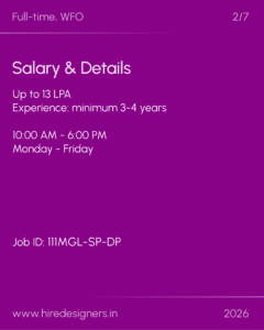 Purple slide with 'Salary & Details': Up to 13 LPA, 3–4 years’ experience, 10:00 AM–6:00 PM, Monday–Friday, Job ID 111MGL-SP-DP, www.hiredesigners.in, 2026