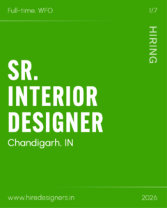 Green job poster announcing an opening: 'Full-time, WFO' with large 'SR. INTERIOR DESIGNER' text, Chandigarh, IN, website www.hiredesigners.in, year 2026; vertical 'HIRING' on the right; slide 1/7.