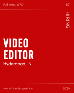 Red promotional poster announcing 'VIDEO EDITOR' with 'HIRING' vertically along the right edge; includes 'Hyderabad, IN', site www.hiredesigners.in, and year 2026.