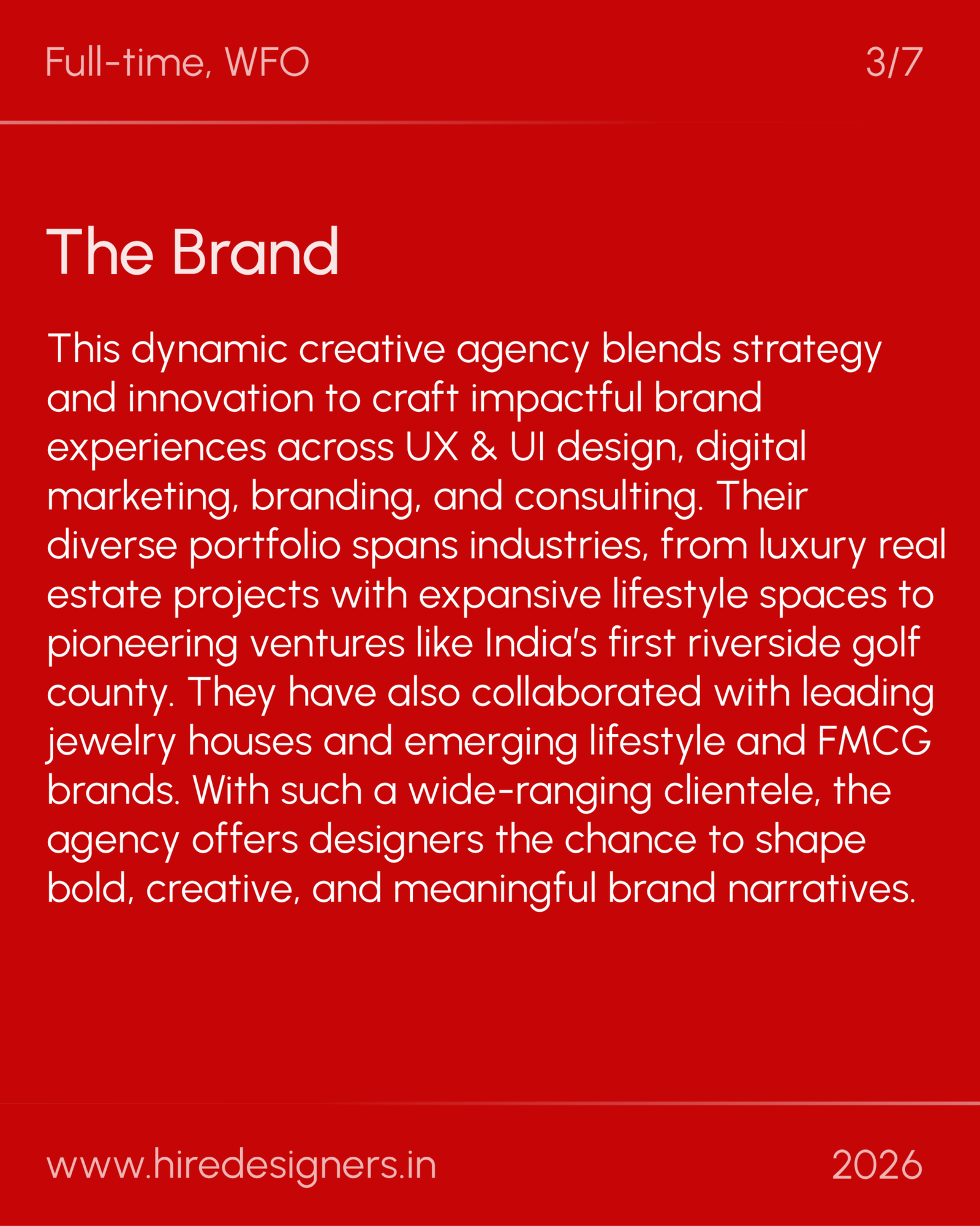 Video Editor-HYD_35 - Hire Designers Red slide with white typography: top-left small heading 'Full-time, WFO', top-right '3/7'; large heading 'The Brand' followed by a long paragraph describing a dynamic creative agency and its services; bottom shows 'www.hiredesigners.in' and '2026'.