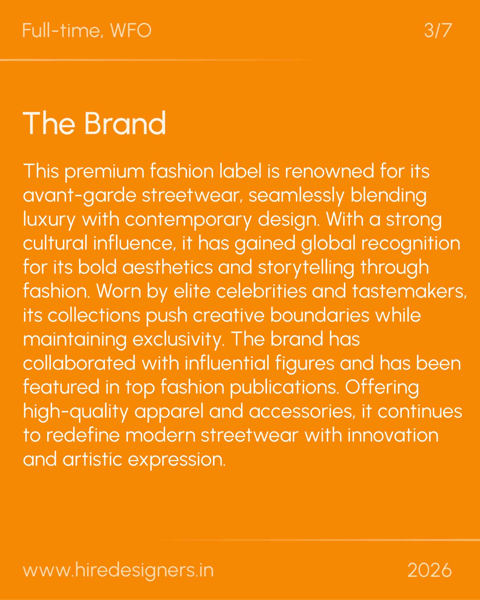 Accessory Designer-DEL_11 - Hire Designers Orange informational page with large white headline 'The Brand' and a long paragraph about a premium fashion label; top-left shows 'Full-time, WFO' and top-right shows '3/7'; bottom includes the URL 'www.hiredesigners.in' and the year '2026'