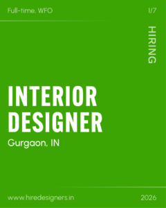 Green recruitment poster announcing a full-time interior designer position in Gurgaon, India, with the website www.hiredesigners.in