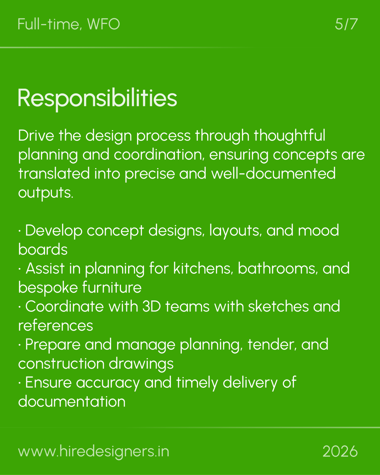 Interior Designer-GGn_21 - Hire Designers Green slide with the word 'Responsibilities' in large white text, followed by a bullet-style list of duties related to design responsibilities (planning, coordinating with 3D teams, delivering documentation).