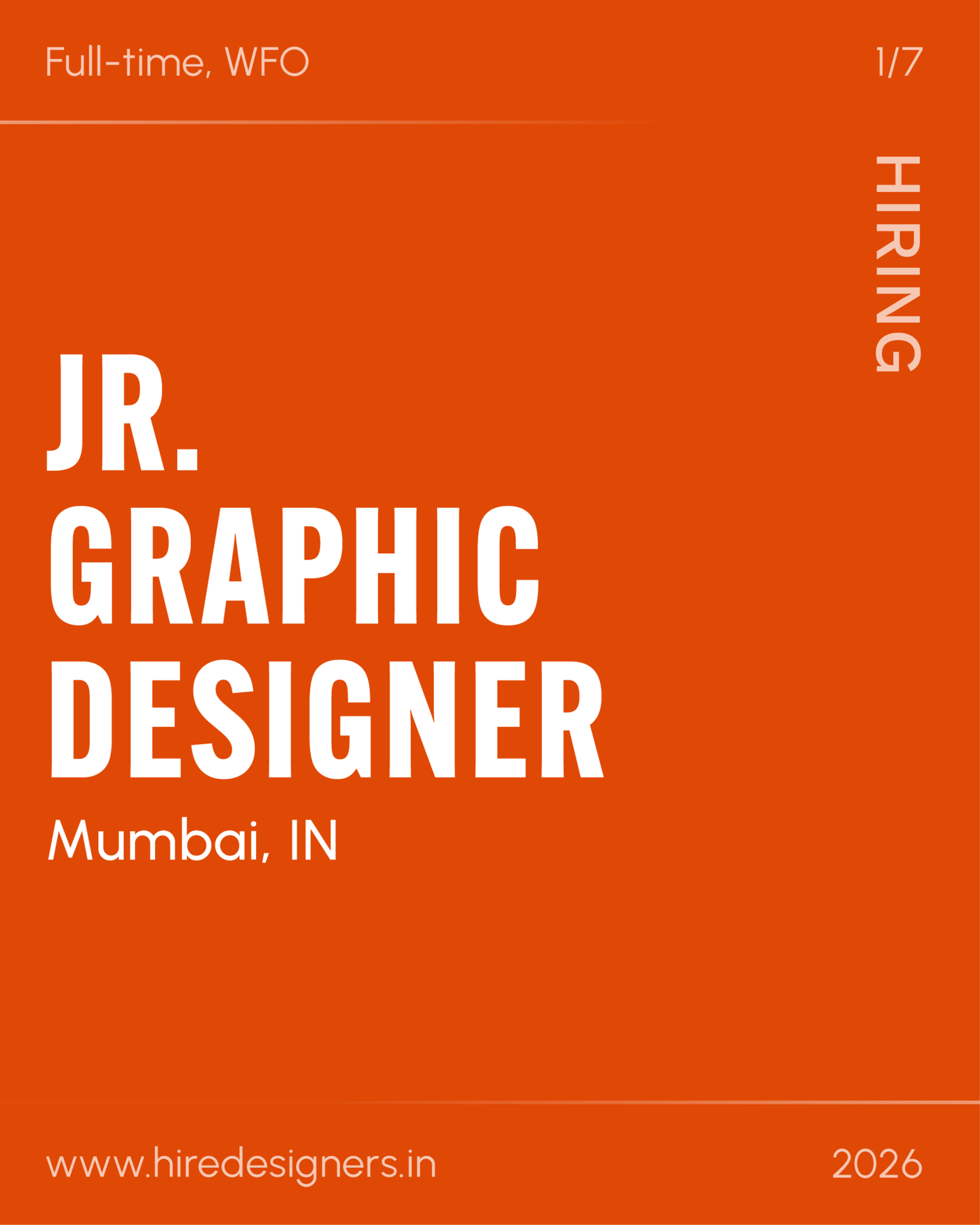 Orange poster with large white text announcing JR. GRAPHIC DESIGNER and Mumbai, IN, plus the website www.hiredesigners.in at bottom; page indicator 1/7 at top right.