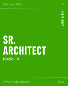 Green hiring poster: 'Full-time, WFO' for Architect in Noida, IN; 2026; www.hiredesigners.in