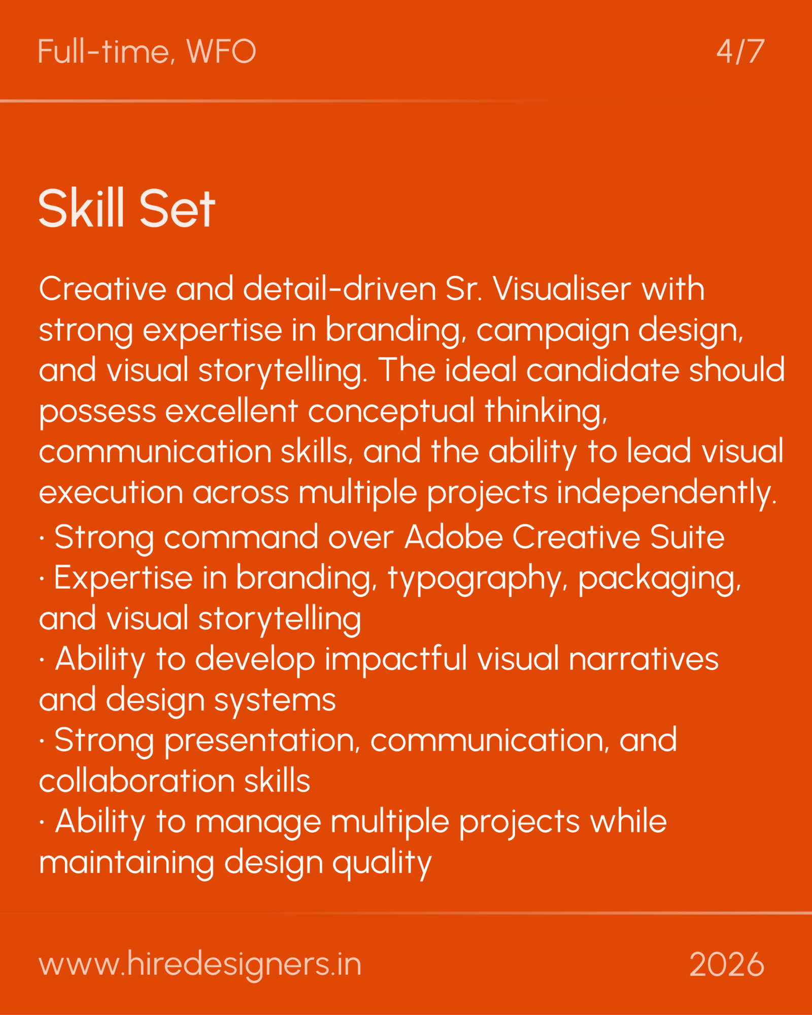 Sr Graphic Visualiser-HYD_28 - Hire Designers Orange poster advertising a full-time, WFO role with 'Skill Set' headline and a long list of branding and visual storytelling skills; site and year at bottom.