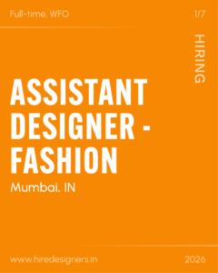 Orange poster announcing hiring for a full-time, WFO Assistant Designer in Mumbai, IN; includes website www.hiredesigners.in and year 2026.