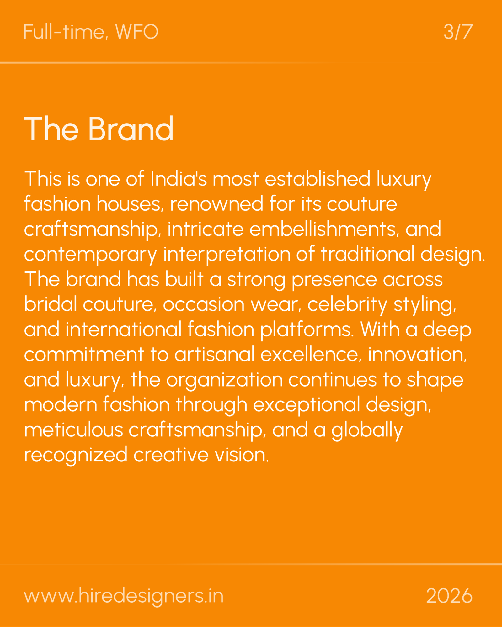 Assistant Designer Fashion-MUM_11 - Hire Designers Orange page with large white 'The Brand' headline and long descriptive paragraph about a luxury fashion house; corner text reads 'Full-time, WFO' and '3/7' with site and year noted.