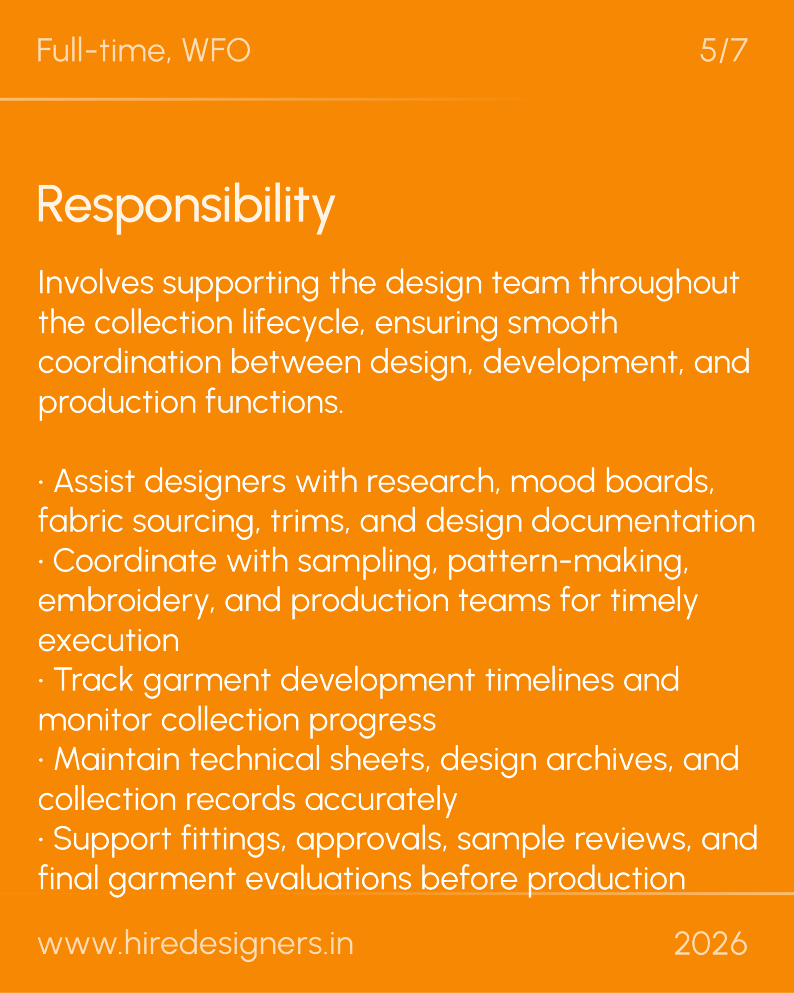 Assistant Designer Fashion-MUM_13 - Hire Designers Orange infographic slide titled 'Responsibility' outlining design-support tasks (research, mood boards, fabric sourcing), with 'Full-time, WFO' and '5/7' at top and 'www.hi... Designers' and '2026' at bottom.