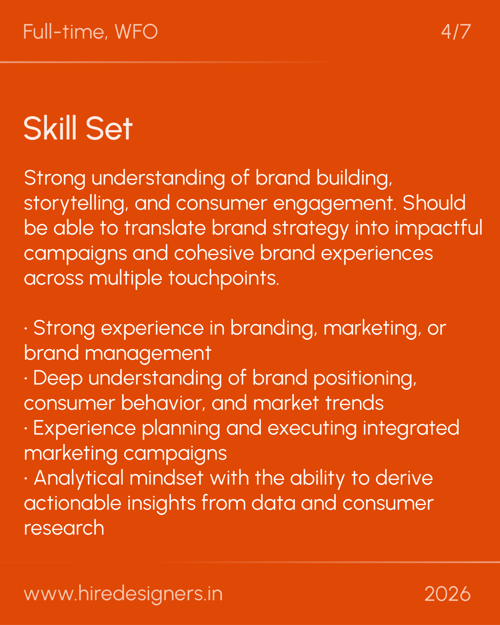 Brand Designer-HYD_28 - Hire Designers Orange slide with headings 'Full-time, WFO' and 'Skill Set' and a bulleted list describing brand-building and consumer-engagement skills; bottom shows 'www.hired designers.in' and '2026' (informational image).