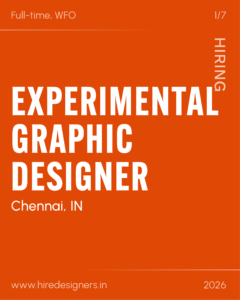 Orange poster announcing hiring: 'Full-time, WFO' with large vertical 'HIRING' and bold 'EXPERIMENTAL GRAPHIC DESIGNER' text, location Chennai, IN, website www.hiredesigners.in, year 2026.
