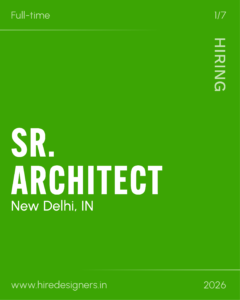 Green recruitment poster announcing a full-time Architect position in New Delhi, IN, with website www.hireddesigners.in (2026).