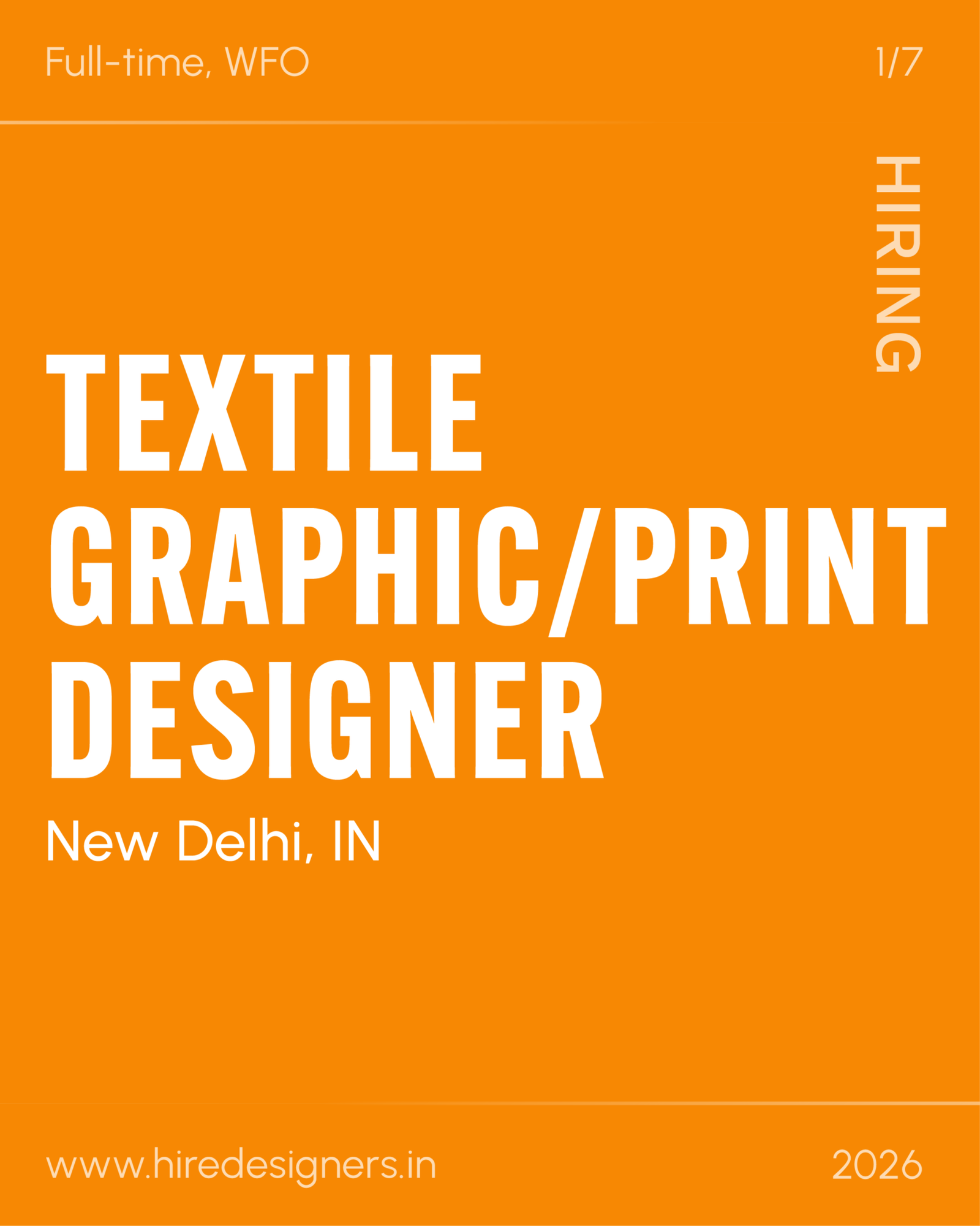 Orange job poster announcing a full-time, WFO Textile/Graphic/Print Designer in New Delhi, IN; www.hiredesigners.in
