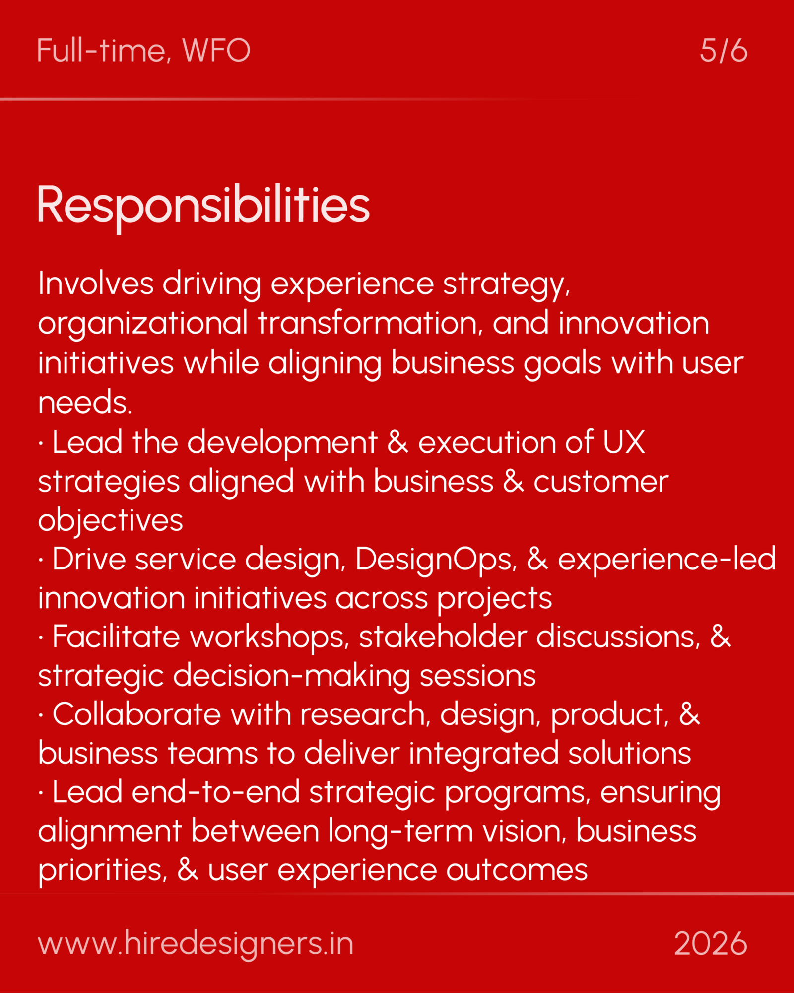 UX-CX Strategist-BNG_37 - Hire Designers Slide titled 'Responsibilities' on a bold red background with a long bulleted list about UX strategy, collaboration, and delivery goals.