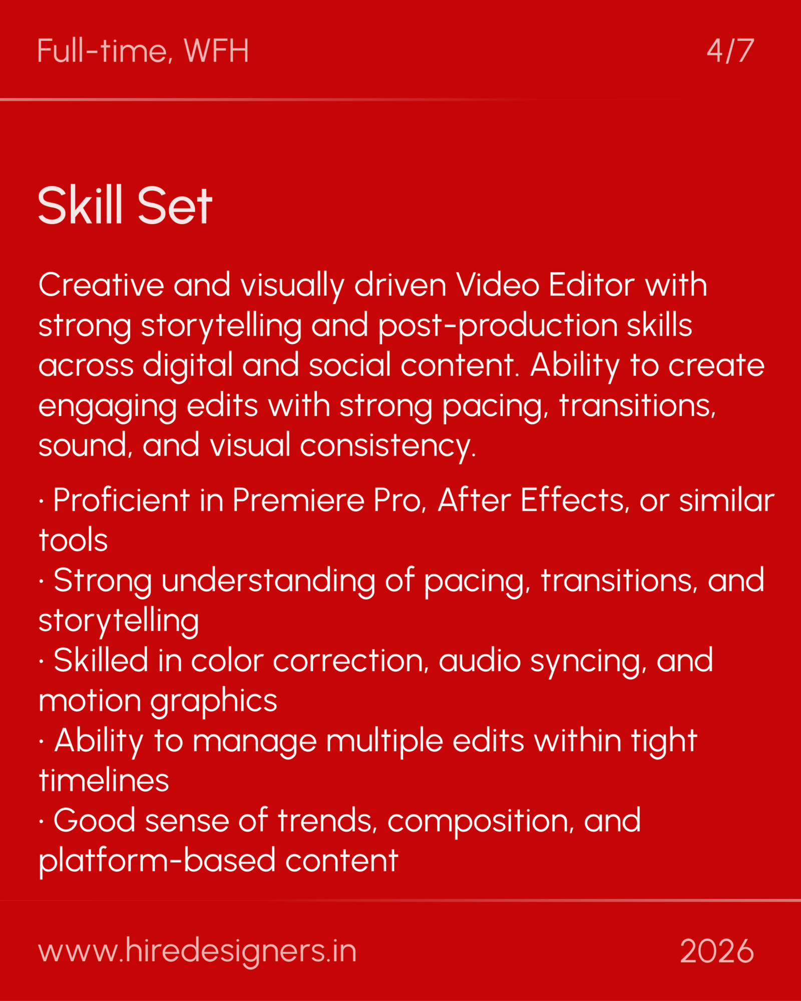 Video Editor-WFH_36 - Hire Designers Red poster-style page with headings 'Full-time, WFH' and 'Skill Set' and a long bullet list of video editing skills; includes a website and year at the bottom.