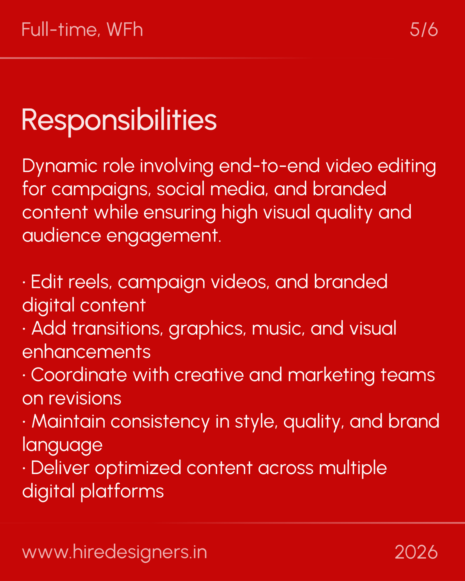 Video Editor-WFH_37 - Hire Designers Red slide titled 'Responsibilities' listing duties: end-to-end video editing for campaigns, social media and branded content while ensuring high visual quality and engagement.