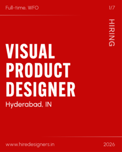 Red recruitment poster announcing a full-time, WFO Visual Product Designer job in Hyderabad, IN; includes website and year 2026.