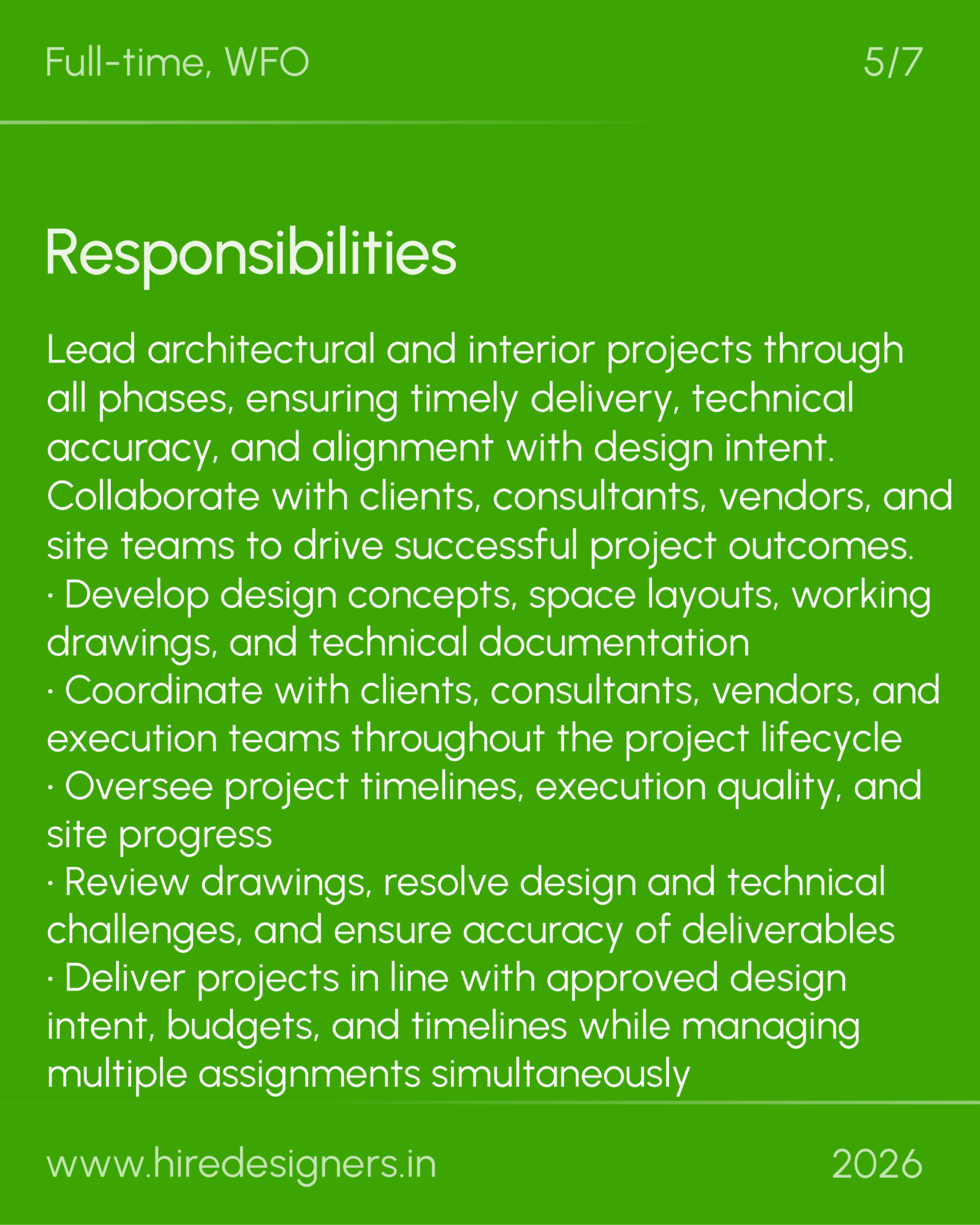 Architect-HYD_21 - Hire Designers Green page slide with the word 'Responsibilities' in large white text and a long paragraph on a bright green background; top-left 'Full-time, FWO' and top-right '5/7'; footer shows 'www.hiredesigners.in' and '2026'.