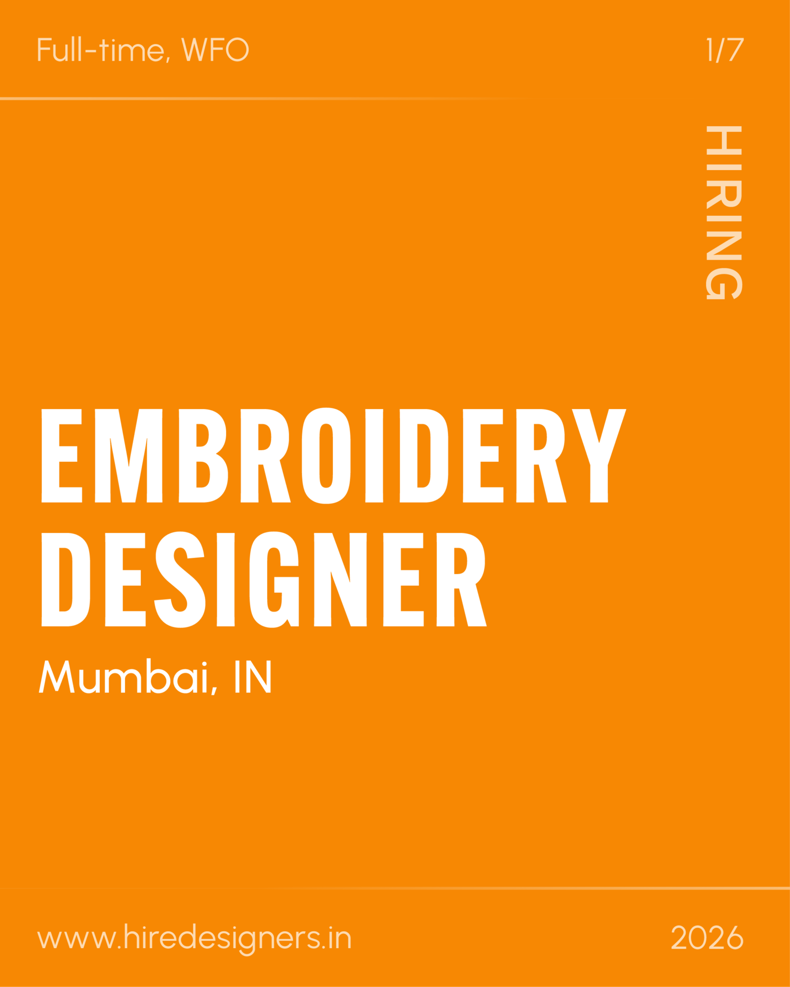 Orange recruitment poster announcing a full-time, WFO embroidery designer job in Mumbai, IN (2026) with URL www.hiredesigners.in.