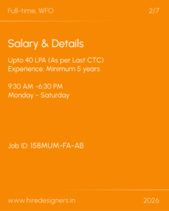 Orange recruitment poster for a full-time WFO job: salary up to 40 LPA, minimum 5 years experience; 9:30 AM–6:30 PM, Monday–Saturday; Job ID 158MUM-FA-AB; www.hiredesigners.in (page 2/7)