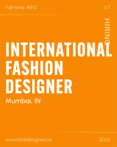 Orange poster announcing a full-time, WFO International Fashion Designer role in Mumbai, with a vertical 'HIRING' and site URL at the bottom.