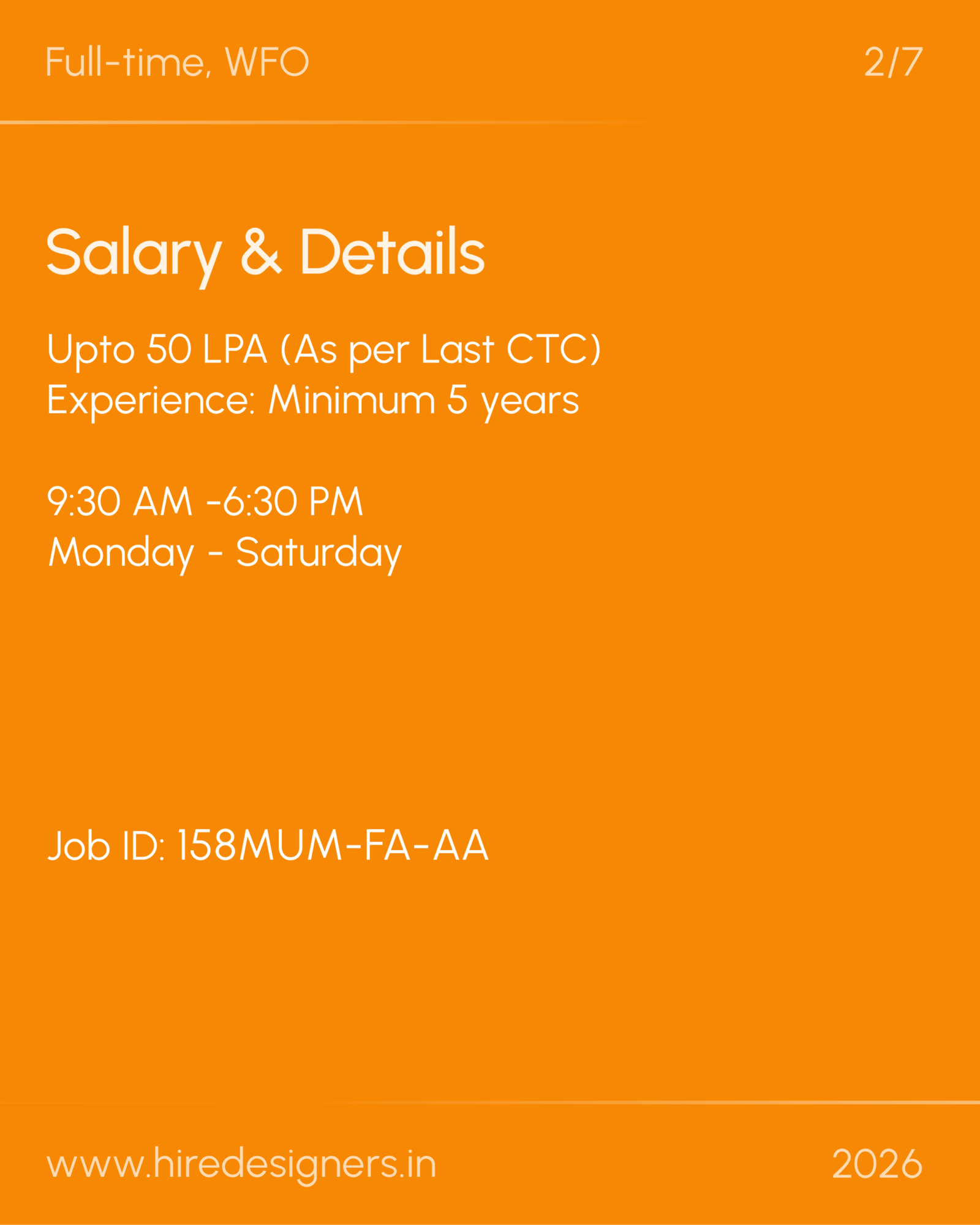 International Fashion Designer-MUM_10 - Hire Designers Orange slide with 'Salary & Details' and job specifics: up to 50 LPA, 5+ years experience, full-time WFO, 9:30 AM–6:30 PM, Monday–Saturday, Job ID 158MUM-FA-AA, website: hired designers (2026).