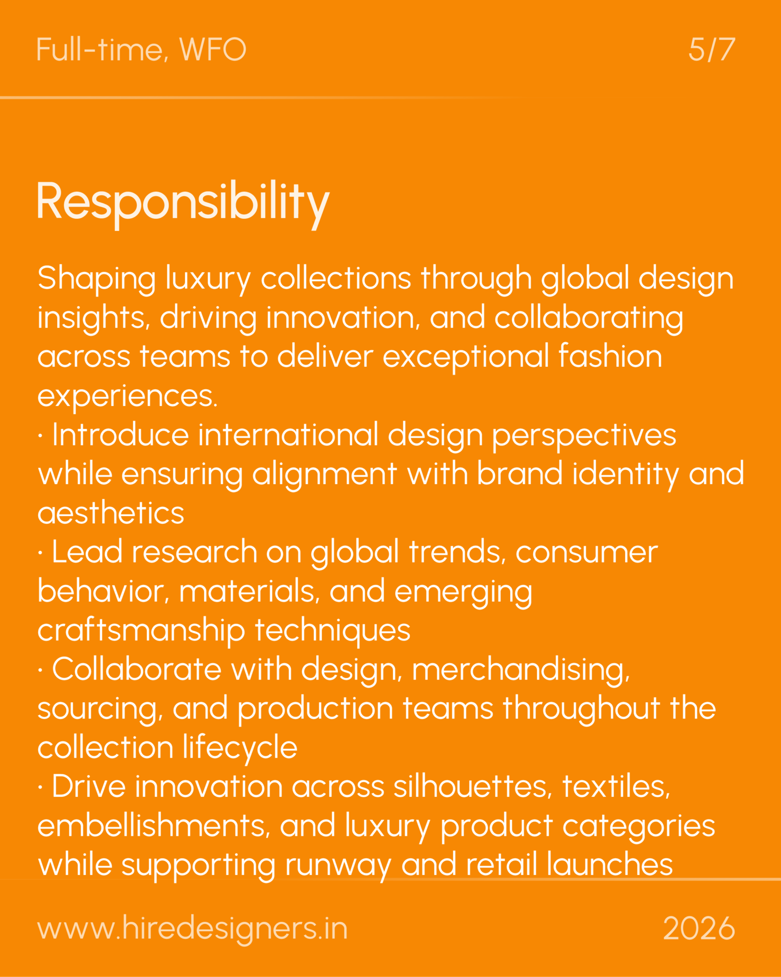 International Fashion Designer-MUM_13 - Hire Designers Orange poster with bold white typography about 'Responsibility' and a long descriptive paragraph; includes small headers 'Full-time, WFO' (top left) and '5/7' (top right) and shows a website and year at the bottom.