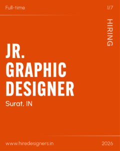 Orange recruitment poster announcing a full-time JR. GRAPHIC DESIGNER position in Surat, IN; 'HIRING' runs vertically on the right. Includes website and year 2026 at the bottom.