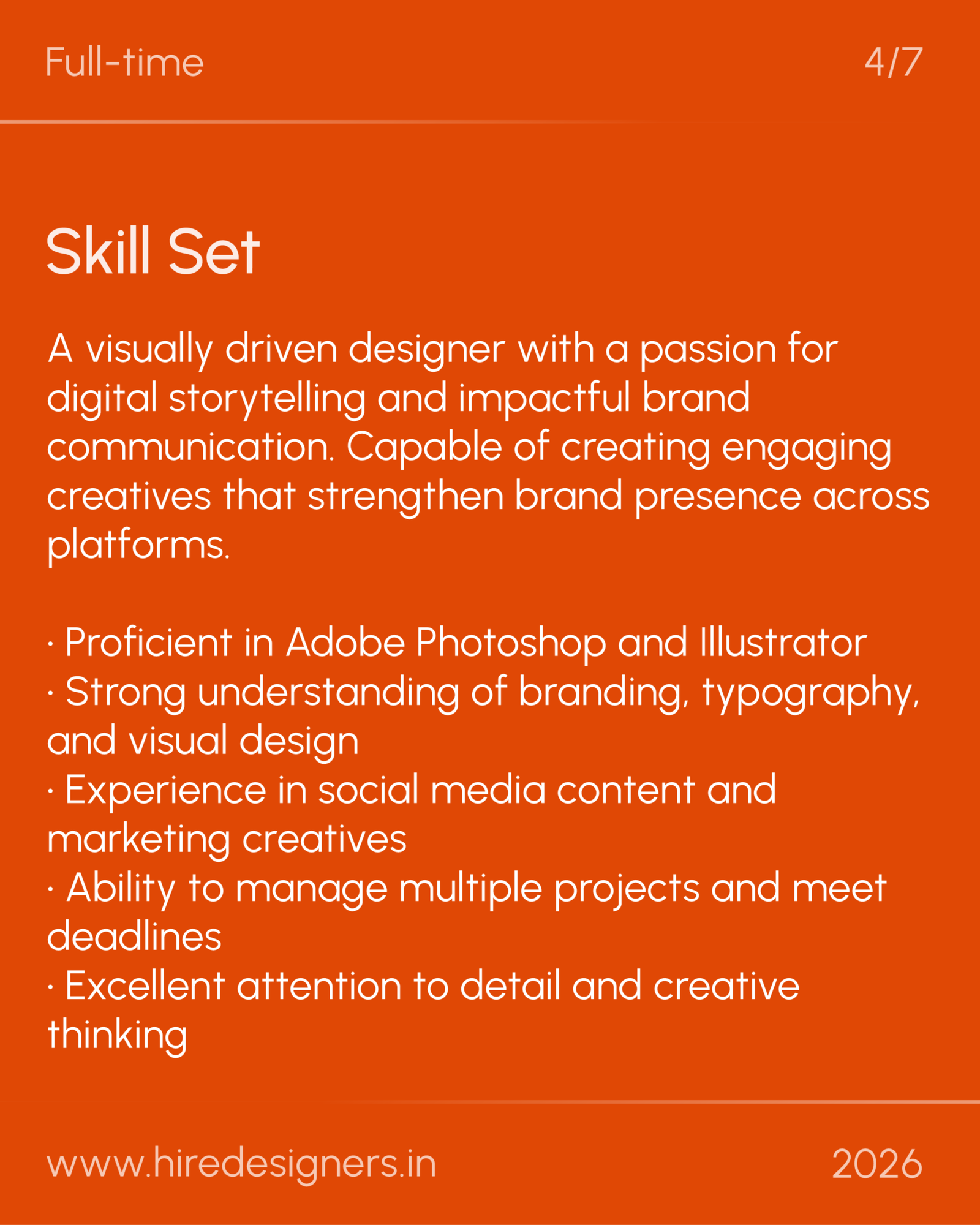 Mid lvl Graphic-SUR_28 - Hire Designers Orange slide with 'Full-time' top-left and '4/7' top-right; large 'Skill Set' heading and a long paragraph about a visually driven designer, followed by bullet-point skills; includes website and year 2026.