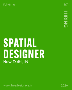 Green recruitment poster announcing a full-time Spatial Designer position in New Delhi, IN; shows website www.hiredesigners.in
