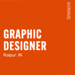 Orange hiring poster announcing a full-time Graphic Designer role in Raipur, IN, with the website www.hiredesigners.in and 2026 visible in white text.