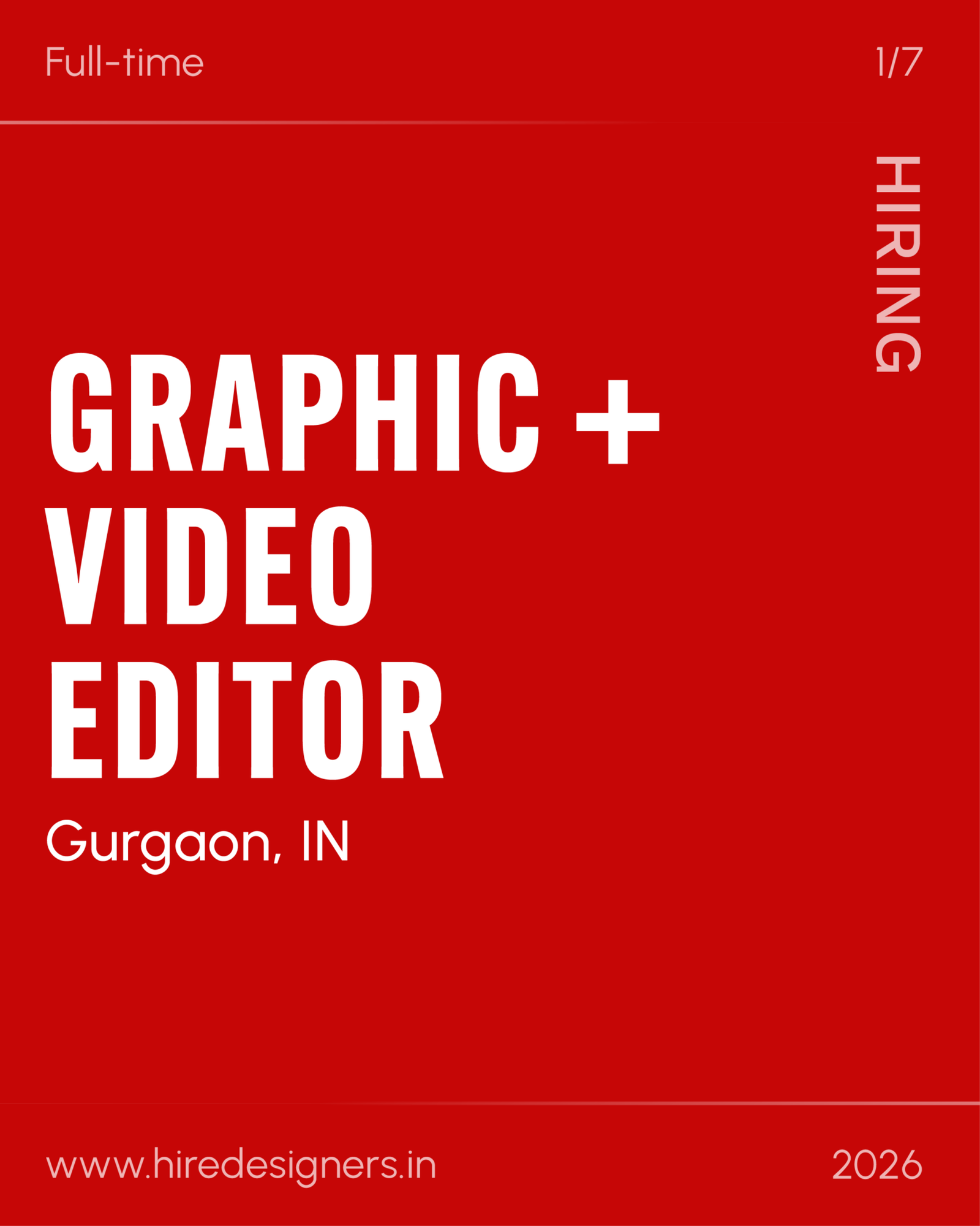 Red hiring poster announcing a full-time graphic and video editor position in Gurgaon, India, with the URL www.hiredesigners.in (2026).