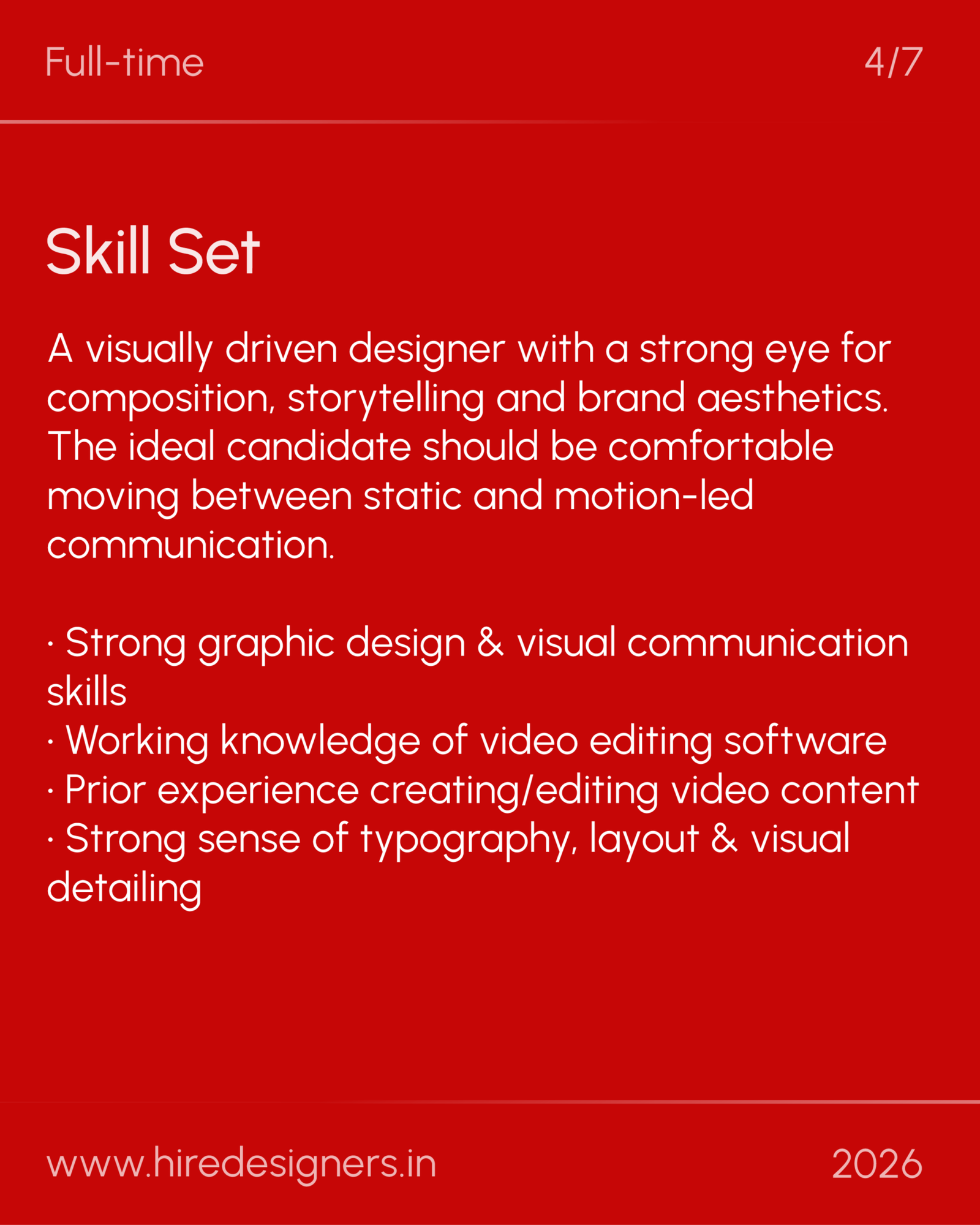 Graphic + Video Editor-GGN_36 - Hire Designers Red slide announcing a full-time role with a 'Skill Set' section, large paragraph of skills on the red background.