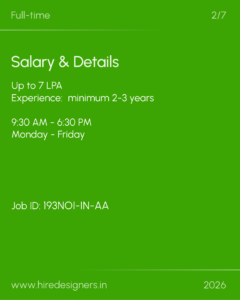 Green slide with the title 'Salary & Details' for a full-time job; shows pay up to 7 LPA, experience 2–3 years, hours 9:30 AM–6:30 PM, Job ID 193NOI-IN-AA, and website www.hiredesigners.in (2026).