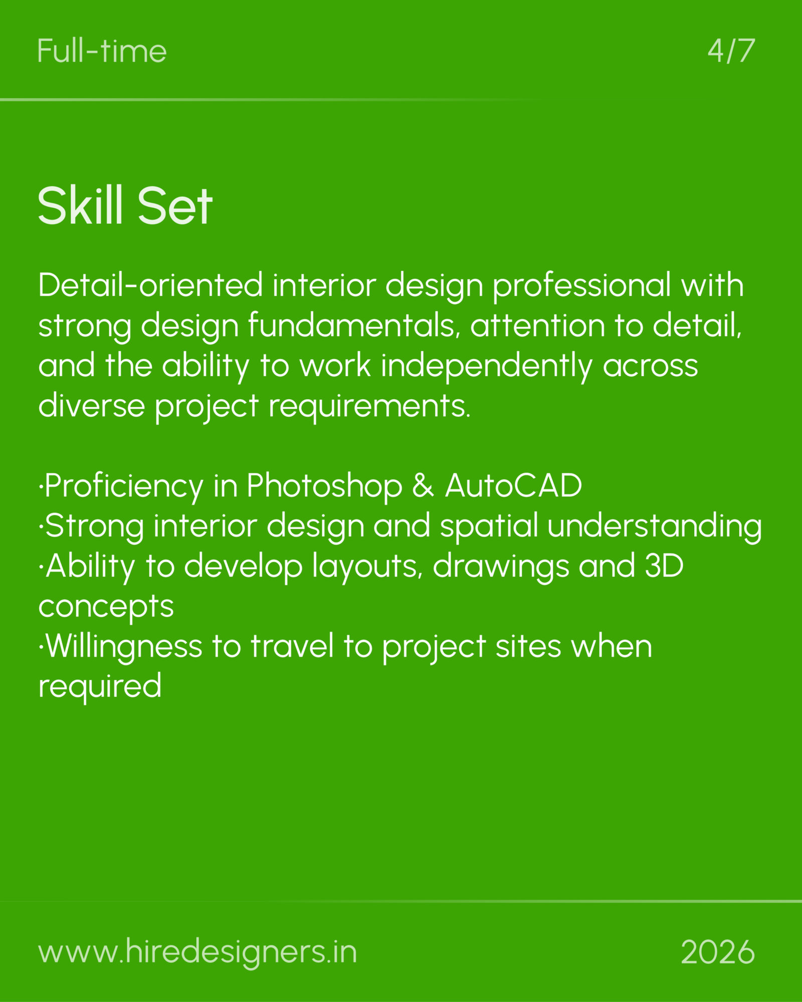 Jr Interior Designer-NOI_20 - Hire Designers Green résumé banner titled 'Skill Set' detailing interior design skills, with bullet points and a site URL (www.hiredesigners.in) and year 2026; header shows 'Full-time' and '4/7'.